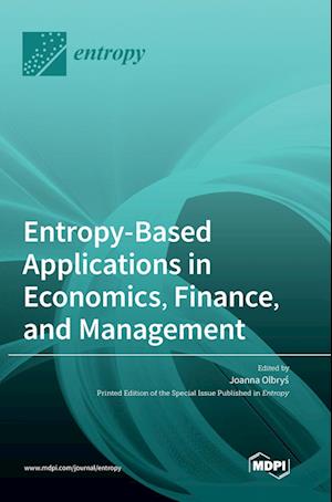 Entropy-Based Applications in Economics, Finance, and Management