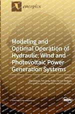 Modeling and Optimal Operation of Hydraulic, Wind and Photovoltaic Power Generation Systems 
