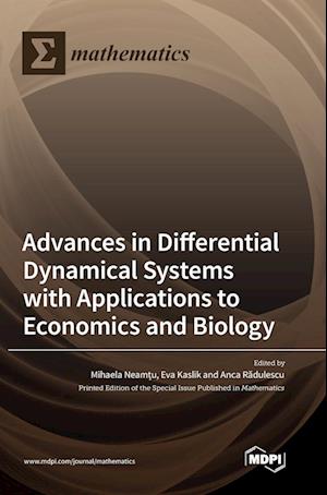 Advances in Differential Dynamical Systems with Applications to Economics and Biology