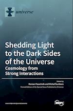 Shedding Light to the Dark Sides of the Universe