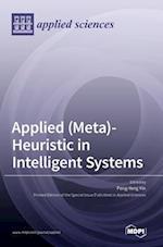 Applied (Meta)-Heuristic in Intelligent Systems 