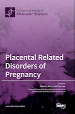 Placental Related Disorders of Pregnancy 