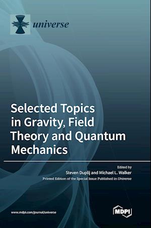 Selected Topics in Gravity, Field Theory and Quantum Mechanics