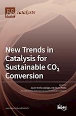 New Trends in Catalysis for Sustainable CO2 Conversion 