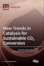 New Trends in Catalysis for Sustainable CO2 Conversion 