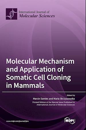 Molecular Mechanism and Application of Somatic Cell Cloning in Mammals