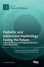 Pediatric and Adolescent Nephrology Facing the Future: Diagnostic Advances and Prognostic Biomarkers in Everyday Practice 