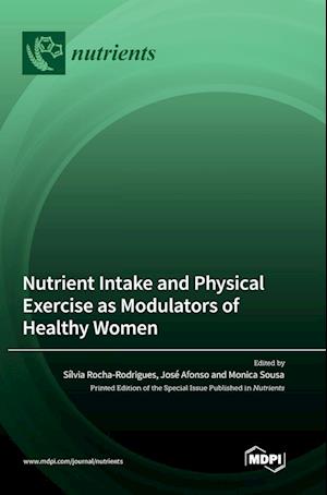 Nutrient Intake and Physical Exercise as Modulators of Healthy Women