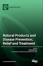 Natural Products and Disease Prevention, Relief and Treatment 