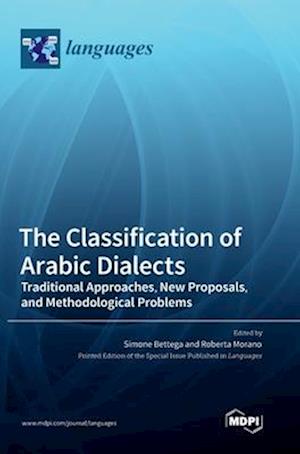 The Classification of Arabic Dialects: Traditional Approaches, New Proposals, and Methodological Problems