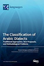 The Classification of Arabic Dialects: Traditional Approaches, New Proposals, and Methodological Problems 