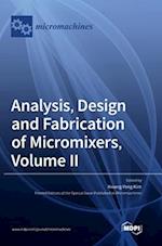 Analysis, Design and Fabrication of Micromixers, Volume II 