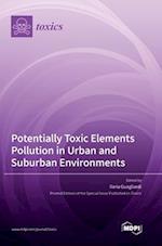 Potentially Toxic Elements Pollution in Urban and Suburban Environments 