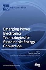 Emerging Power Electronics Technologies for Sustainable Energy Conversion 