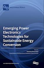 Emerging Power Electronics Technologies for Sustainable Energy Conversion 