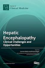 Hepatic Encephalopathy: Clinical Challenges and Opportunities 