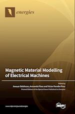 Magnetic Material Modelling of Electrical Machines 