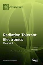 Radiation Tolerant Electronics, Volume II 