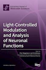 Light-Controlled Modulation and Analysis of Neuronal Functions 