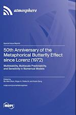 50th Anniversary of the Metaphorical Butterfly Effect since Lorenz (1972)