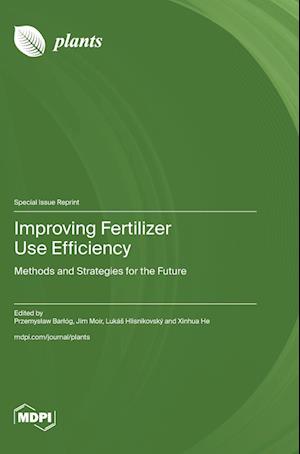 Få Improving Fertilizer Use Efficiency Af Som Hardback Bog På Engelsk