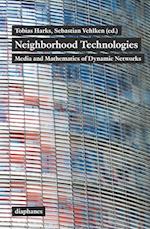 Neighborhood Technologies – Media and Mathematics of Dynamic Networks