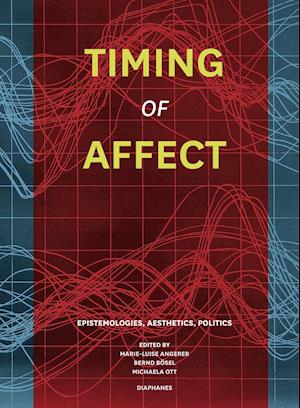 Timing of Affect – Epistemologies of Affection