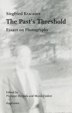 The Past's Threshold – Essays on Photography