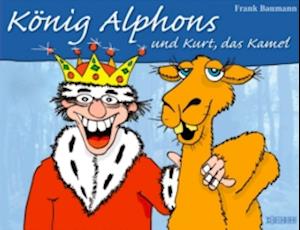 König Alphons und Kurt, das Kamel