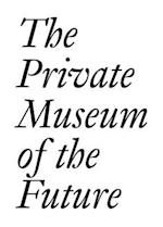 The Private Museum of the Future