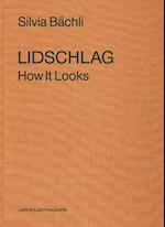 Lidscglag: How It Looks