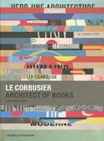 Le Corbusier: Architect of Books