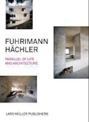 Fuhrimann Hachler: Parallel of Life and Architecture