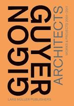 Gigon/Guyer Architects: Works and Projects 2001-2011