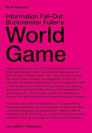 Information Fall-Out: Buckminster Fuller's World Game