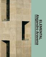 Alejandro Aravena: Elemental