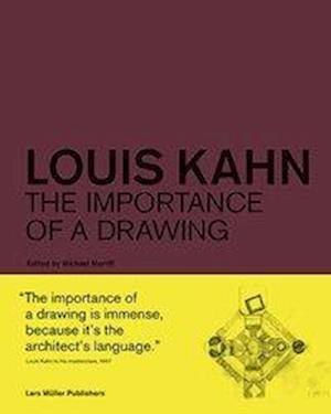 Louis Kahn: The Importance of a Drawing