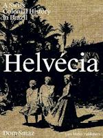 Helvecia: A Swiss Colonial History in Brazil