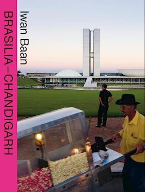 Living With Modernity: Brasilia - Chandigarh