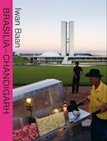 Living With Modernity: Brasilia - Chandigarh