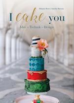 I cake you