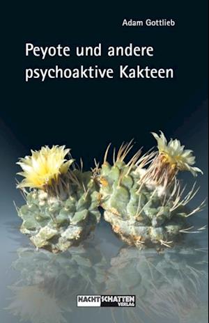 Peyote und andere psychoaktive Kakteen