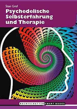 Psychedelische Selbsterfahrung und Therapie