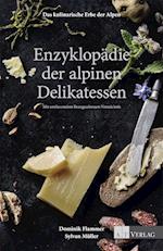 Das kulinarische Erbe der Alpen - Enzyklopädie der alpinen Delikatessen