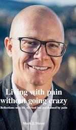 Living with pain without going crazy