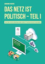 Das Netz ist politisch - Teil I