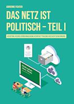 Das Netz ist politisch - Teil I