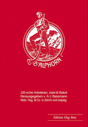 Alphorn op. 18 - 100 echte Volkslieder