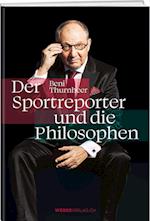 Beni Thurnheer - Der Sportreporter und die Philosophen