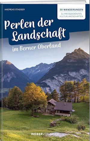 Perlen der Landschaft im Berner Oberland